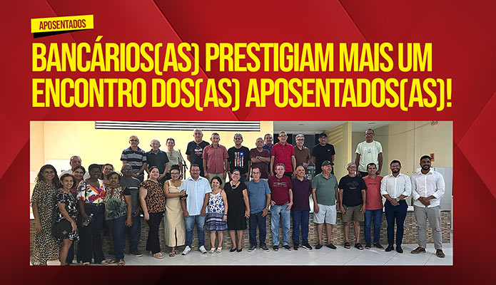 Bancrios(as) aposentados(as) prestigiam Encontro promovido pelo SEEB-MA